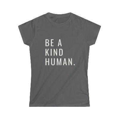 Be A Kind Human. The woman's soft-style tee