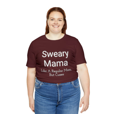 Sweary Mama. Like a regular mama, but cusses - tee-shirt